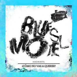 Album cover of Blues Motel X Blues Motel / ¿Cómo No Vas a Querer?