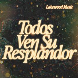 Album cover of Todo Ven Su Resplandor