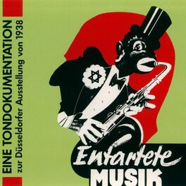 Album cover of Entartete Musik - Eine Tondokumentation zur Düsseldorfer Ausstellung von 1938