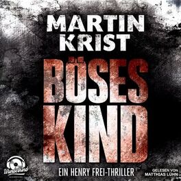 Album cover of Böses Kind - Der erste Fall für Kommissar Frey - Alanna 1 (Ungekürzt)