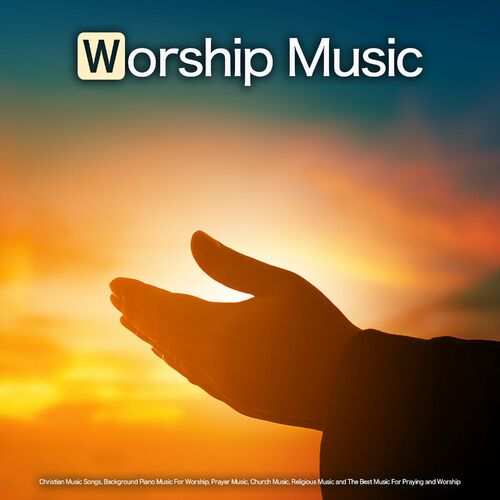 Worship Ensemble - Worship Music: Christian Music Songs, Background Piano  Music For Worship, Prayer Music, Church Music, Religious Music and The Best:  lyrics and songs | Deezer