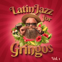 Album cover of Latin Jazz For Gringos, Vol. 1