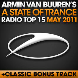 Album cover of A State Of Trance Radio Top 15 - May 2011 (Including Classic Bonus Track)