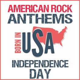 Album cover of Born in the USA: American Rock Anthems (Independence Day)
