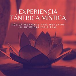 Album cover of Experiencia Tántrica Mística: Música Relajante para Momentos de Intimidad Espiritual