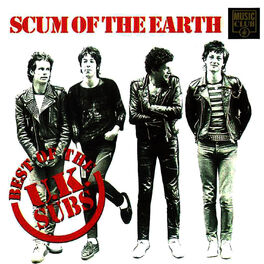 Album cover of Scum of the Earth - The Best Of Uk Subs