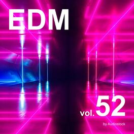 Album cover of EDM, Vol. 52 -Instrumental BGM- by Audiostock