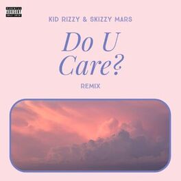 Album cover of Do U Care? (feat. Skizzy Mars) [Remix]