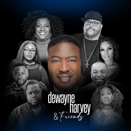 Album cover of DeWayne Harvey & Friends
