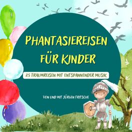 Album cover of Phantasiereisen für Kinder (25 Traumreisen mit entspannender Musik)