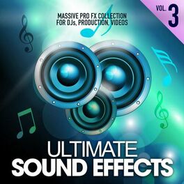 Album cover of Ultimate Sound Effects, Vol. 3 (Massive Pro FX Collection for DJs, Production, Videos)