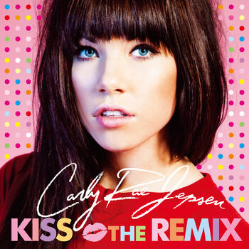 Carly Rae Jepsen Call Me Maybe Coyote Kisses Remix Listen With Lyrics Deezer