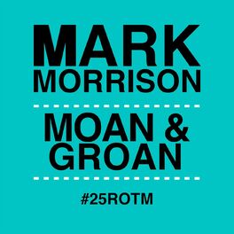 Album cover of Moan and Groan (#25ROTM Mixes)