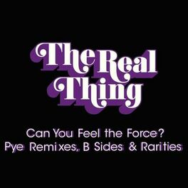Album cover of Can You Feel the Force?: Pye Remixes, B Sides & Rarities