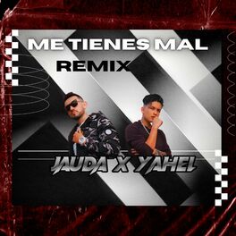 Album cover of ME TIENES MAL (Remix)