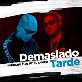 Album cover of Demasiado Tarde (feat. El Taiger)
