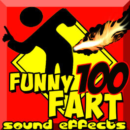 Sharty Fart & the Four Funny Farts - 100 Funny Fart Sound Effects: lyrics  and songs