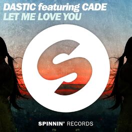 Album cover of Let Me Love You (feat. CADE)