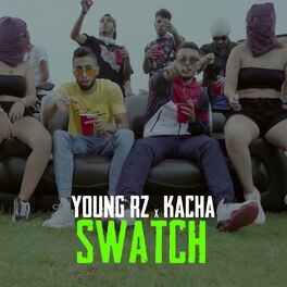 Young Rz Swatch lyrics and songs Deezer