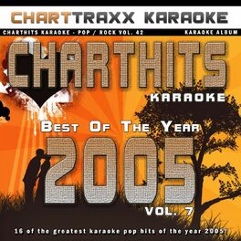 Album cover of Charthits Karaoke: the Very Best of the Year 2005, Vol. 7 (Karaoke Hits of the Year 2005)