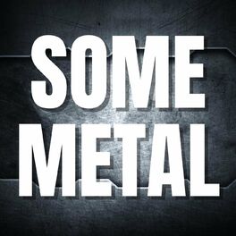 Album cover of Some Metal