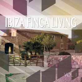 Album cover of Ibiza Finca Living, Vol. 1 (Balearic Finca Lounge)