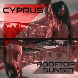 Album cover of Cyprus Rooftop Sunset: Sizzling House Mix 2023