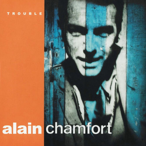 Alain Chamfort Trouble chansons et paroles Deezer