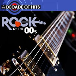 Album cover of A Decade of Hits: Rock of the 00's