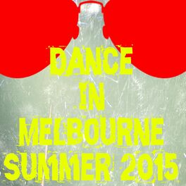 Album cover of Dance in Melbourne Summer 2015 (50 Essential Top Hits EDM for DJ)