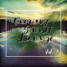 Album cover of Dreamy Sunset Lounge, Vol. 3