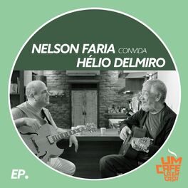 Album cover of Nelson Faria Convida Hélio Delmiro: Um Café Lá em Casa (Ao Vivo)