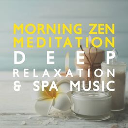 Album cover of Morning Zen Meditation, Deep Relaxation & Spa Music