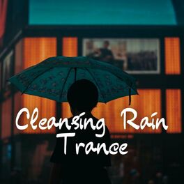 Album cover of Cleansing Rain Trance