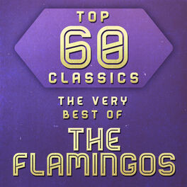 Album cover of Top 60 Classics - The Very Best of The Flamingos