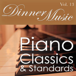Album cover of Dinnermusic Vol. 13 - Piano Classics & Standards