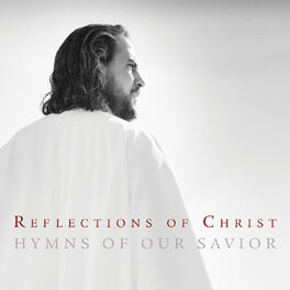 Album cover of Reflections of Christ: Hymns of Our Savior