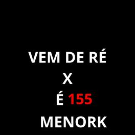 Album cover of VEM DE RÉ X É 155