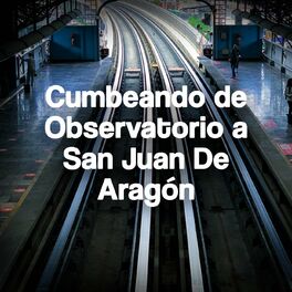 Album cover of Cumbeando de Observatorio a San Juan De Aragón