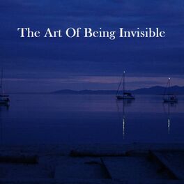 Album cover of The Art of Being Invisible