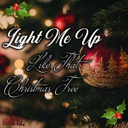 Album cover of Light Me Up (Like That Christmas Tree)