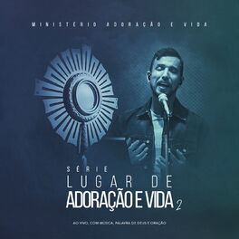 Album cover of Série Lugar de Adoração e Vida, Vol. 2 (Ao Vivo Com Música, Palavra de Deus e Oração)