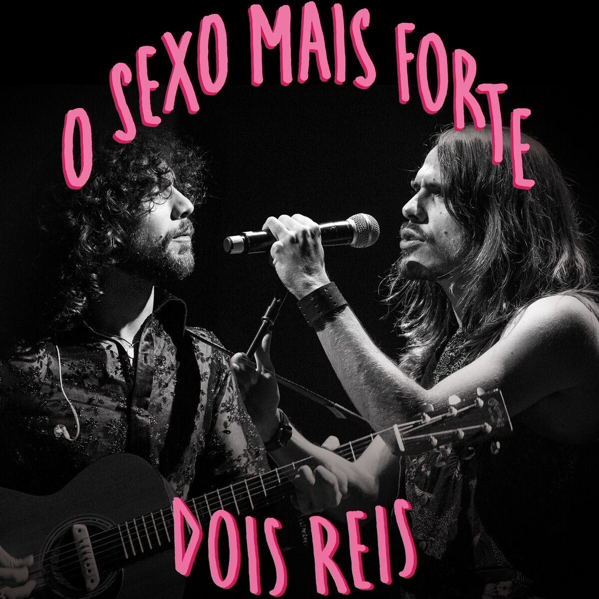 Dois Reis - O Sexo Mais Forte (Ao Vivo): letras de canciones | Deezer