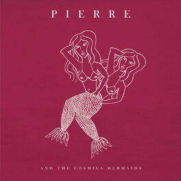 Album cover of Pierre and The Cosmic Mermaids