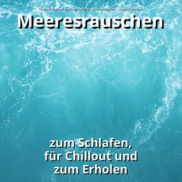 Album cover of Meeresrauschen zum Schlafen, für Chillout und zum Erholen