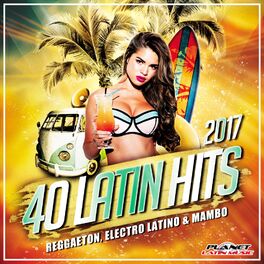 Album cover of 40 Latin Hits 2017 (Reggaeton, Electro Latino & Mambo)