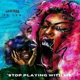 Album cover of STOP PLAYiNG WiTH ME (feat. Len)