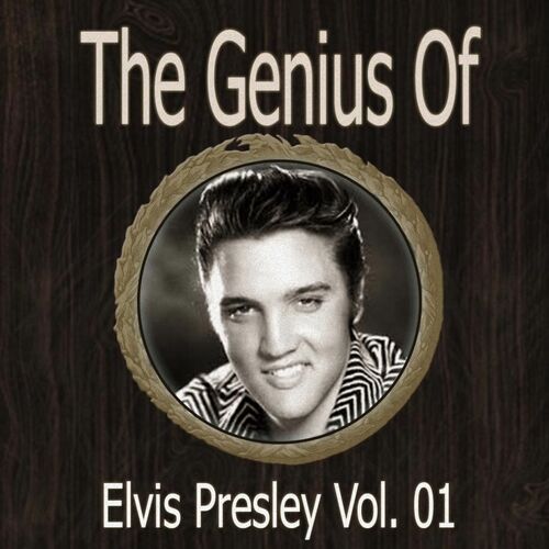 Elvis Presley The Genius Of Elvis Presley Vol 01 Lyrics And Songs Deezer