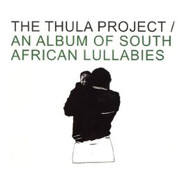 Album cover of The Thula Project / An Album of South African Lullabies