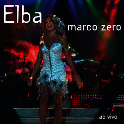 Download CD Elba Ramalho – Marco Zero (Ao vivo) 2012